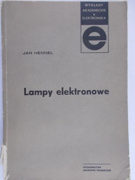 Hennel Jan - Lampy elektronowe