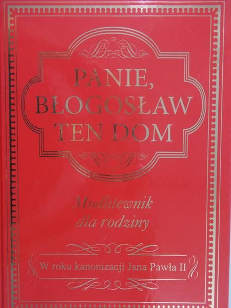 Wołącewicz Hubert (red.) - Panie błogosław ten dom