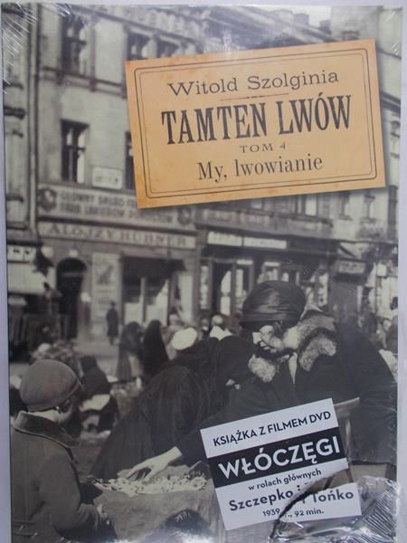 Szolginia Witold - Tamten Lwów. Ulice i place