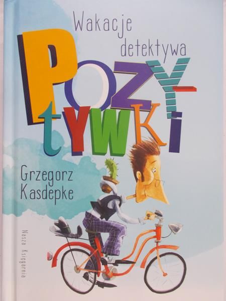 Kasdepke Grzegorz  - Wakacje detektywa pozytywki