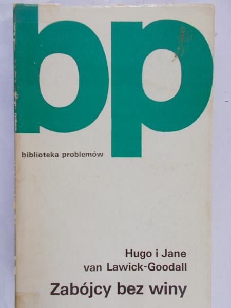 Lawick-Goodall Hugo i Jane - Zabójcy bez winy, BP