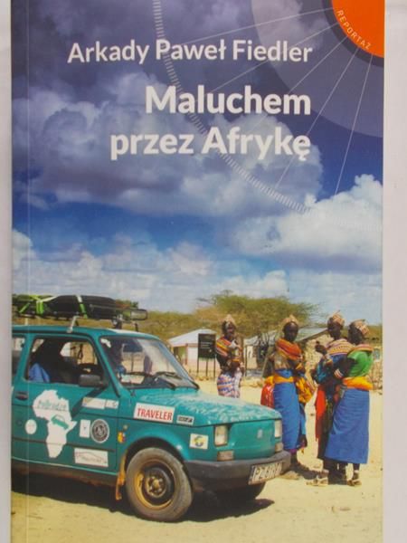 Fiedler Arkady Paweł - Maluchem przez Afrykę