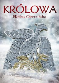 Cherezińska Elżbieta - Królowa