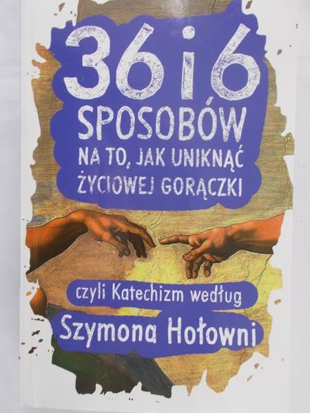 Hołownia Szymon - 36 i 6 sposobów na to, jak uniknąć życiowej gorączki