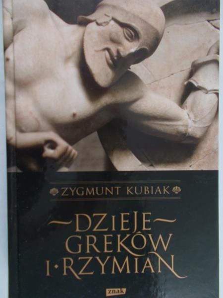 Kubiak Zygmunt - Dzieje Greków i Rzymian