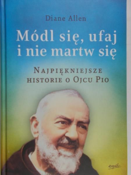 Allen Diane - Módl się, ufaj i nie martw się