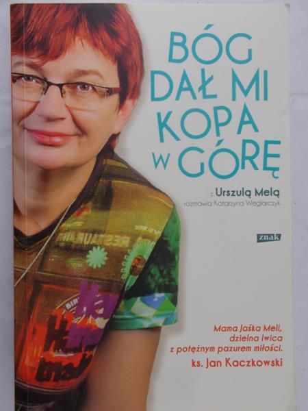 Mela Urszula - Bóg dał mi kopa w górę