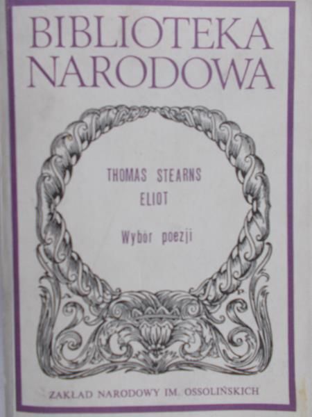 Eliot Thomas Stearns - Wybór Poezji