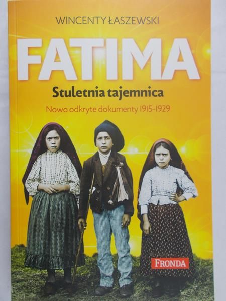 Łaszewski Wincenty - Fatima Stuletnia tajemnica