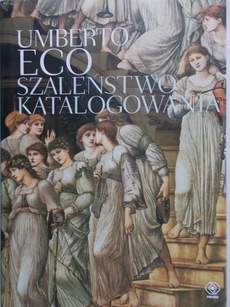 Eco Umberto - Szaleństwo katalogowania