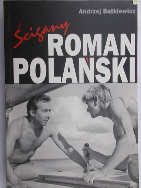 Bątkiewicz Andrzej - Ścigany Roman Polański