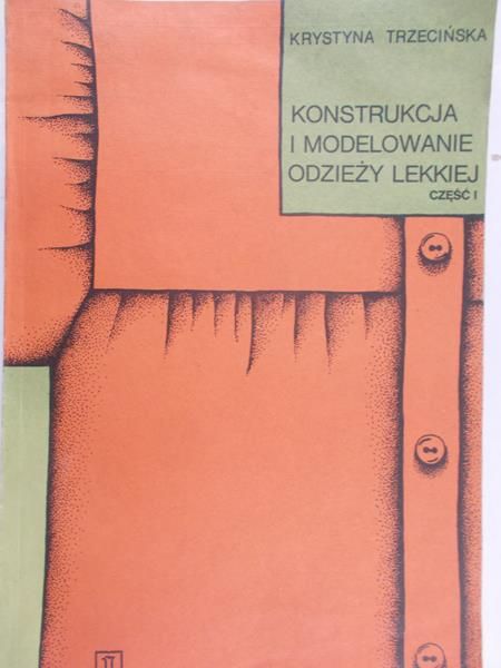 Trzecińska Krystyna - Konstrukcja i modelowanie odzieży lekkiej