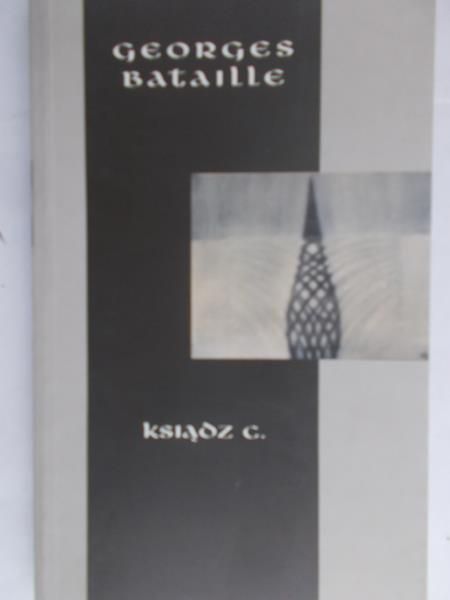 Bataille Georges -Ksiądz C