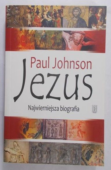 Johnson Paul - Jezus. Najwierniejsza biografia
