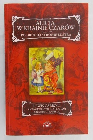 Carroll Lewis - Alicja w Krainie Czarów: Po drugiej stronie lustra