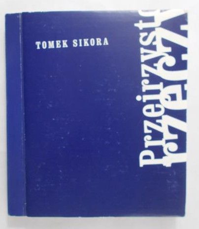 Sikora Tomek - Przejrzystość rzeczy