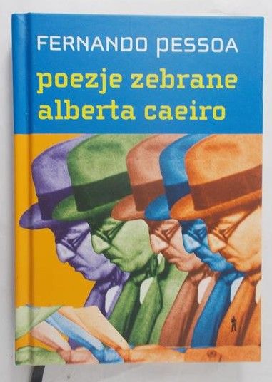 Pessoa Fernando - Poezje zebrane Alberta Caeiro