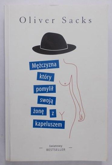Sacks Olivier - Mężczyzna który pomylił swoją żonę z kapeluszem