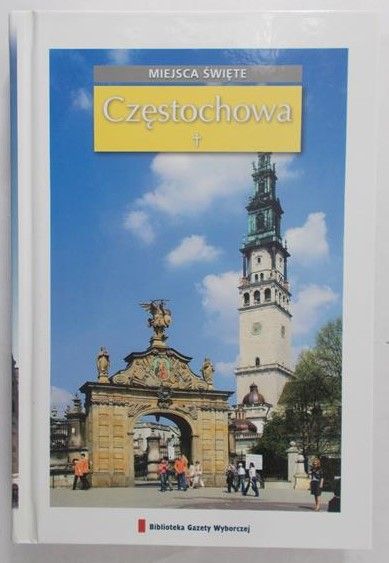 Miejsca święte. Częstochowa.