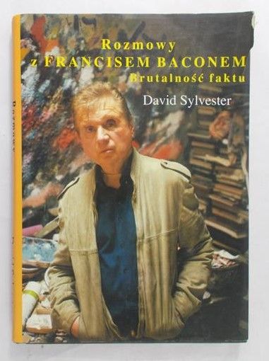 Sylvester David - Rozmowy z Francisem Baconem