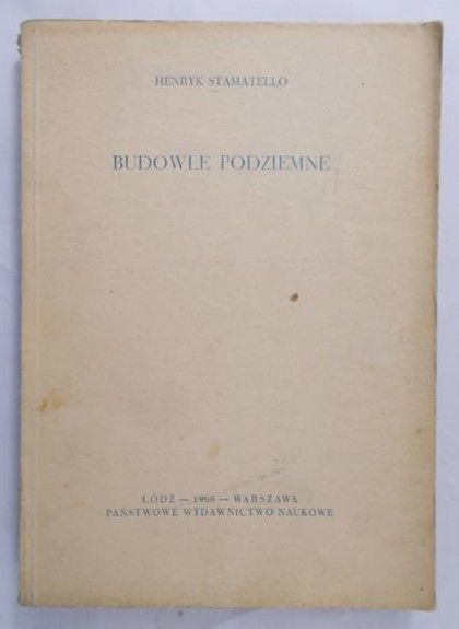 Stamatello Henryk - Budowle podziemne