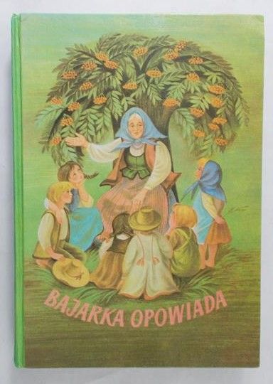Niklewiczowa Maria (opr.) - Bajarka opowiada