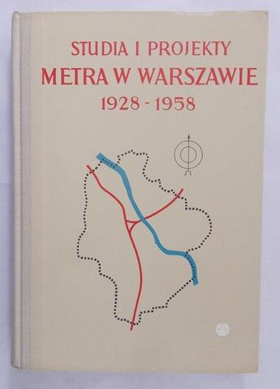Rossman Jan - Studia i projekty metra w Warszawie 1928-1958r.