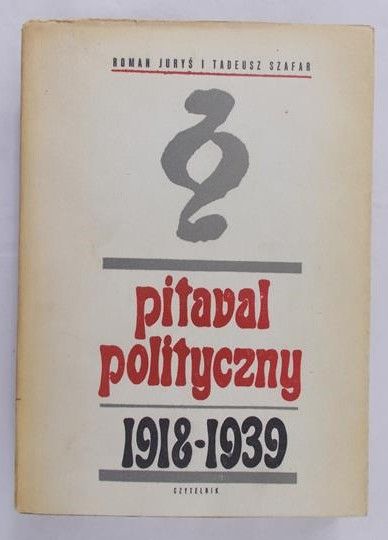 Juryś Roman - Pitaval polityczny 1918-1939