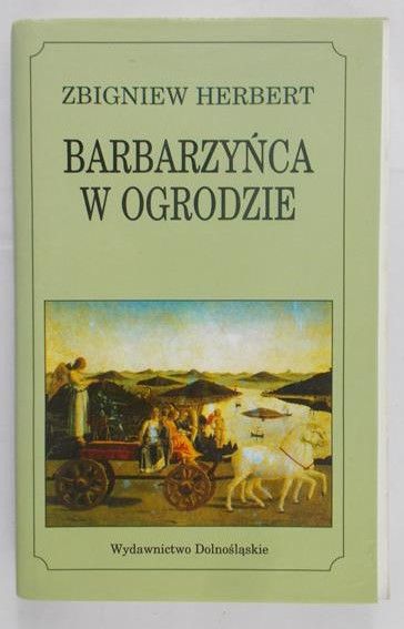 Herbert Zbigniew - Barbarzyńca w ogrodzie