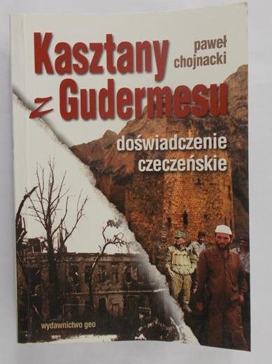Chojnacki Paweł - Kasztany z Gudermesu
