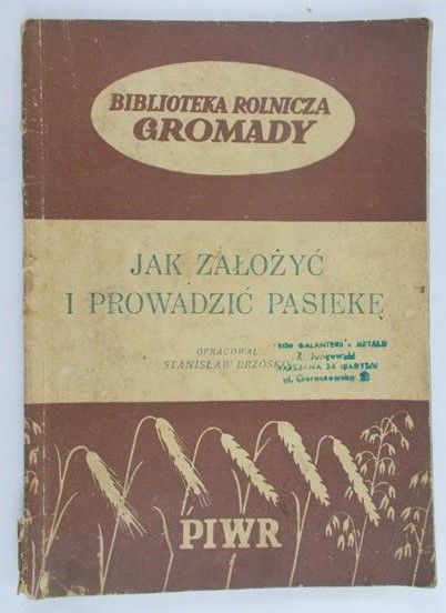 Brzósko Stanisław - Jak założyć i prowadzić pasiekę, 1950 r.