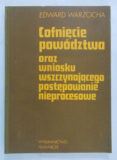 Warzocha Edward - Cofnięcie powództwa oraz wniosku wszczynającego postępowanie nieprocesowe