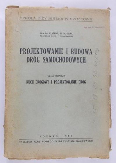Buszma Eugeniusz  - Projektowanie i budowa dróg samochodowych.