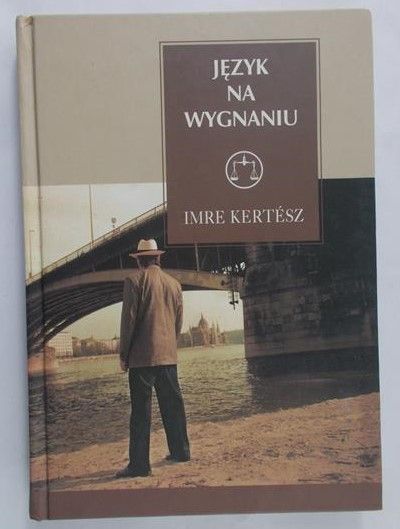 Imre Kertesz - Język na wygnaniu