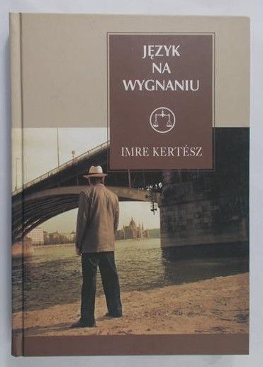 Imre Kertesz - Język na wygnaniu