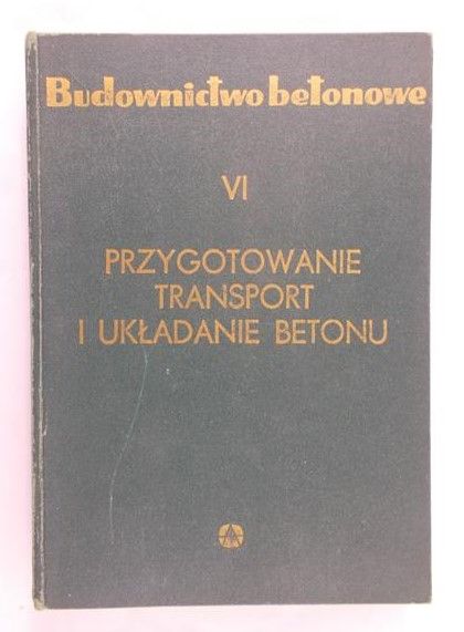 Kaufman Stefan - Przygotowanie transport i układnie betonu