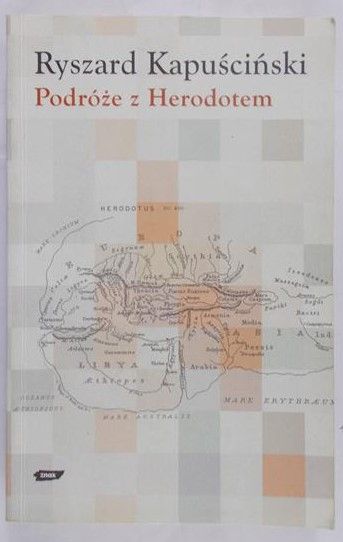 Kapusciński Ryszard - Podróże z Herodotem