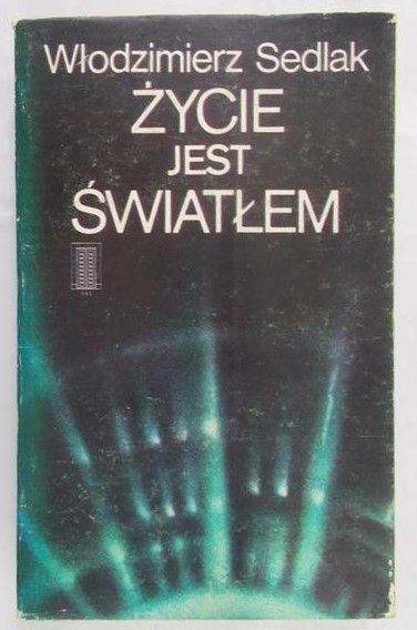 Sedlak Włodzimierz  - Życie jest światłem