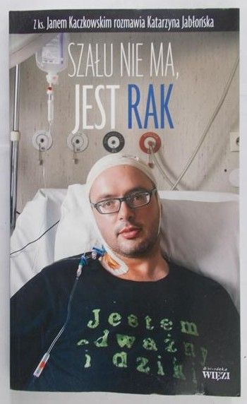 Kaczkowski J. - Szału nie ma jest rak