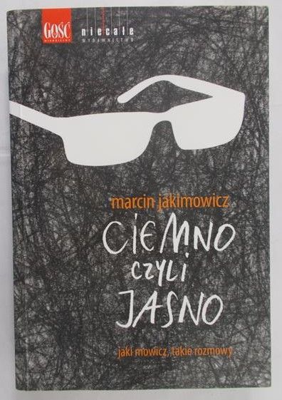 Jakimowicz Marcin - Ciemno czyli jasno