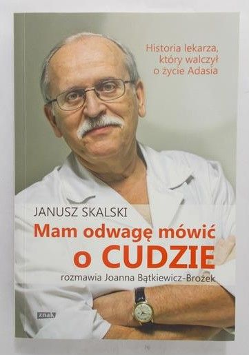 Skalski Janusz - Mam odwagę mówić o cudzie