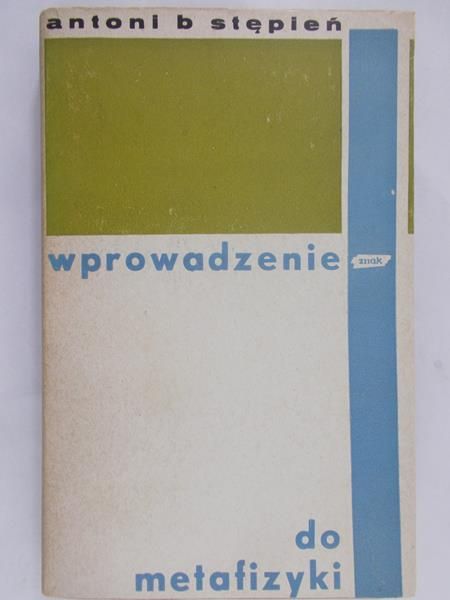 Stępień Antoni B. - Wprowadzenie do metafizyki