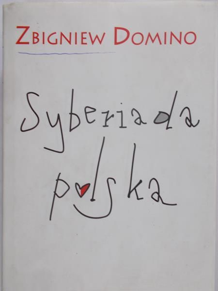 Domino Zbigniew - Syberiada polska
