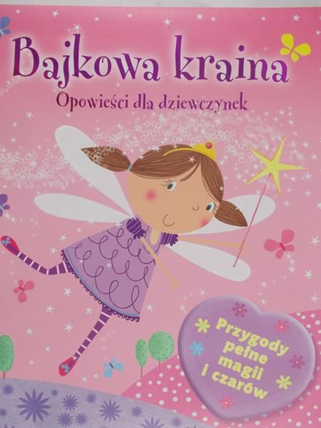 Bajkowa kraina. Opowieści dla dziewczynek