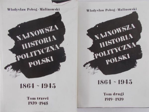 Pobóg-Malinowski Władysław - Najnowsza Historia polityczna Polski, Tom II-III