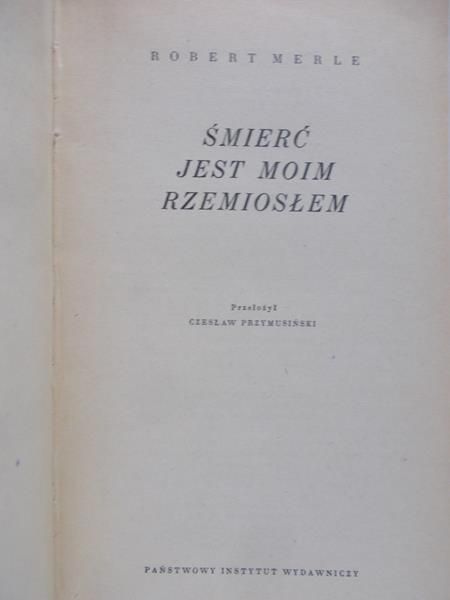 Merle Robert - Śmierć jest moim rzemiosłem