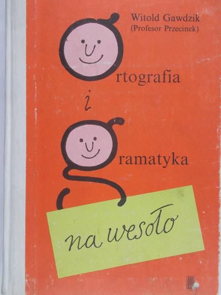 Gawdzik Witold (red) - Ortografia i gramatyka na wesoło