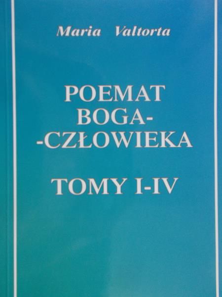 Maria Valtorta - Poemat Boga-Człowieka,Tomy I-IV