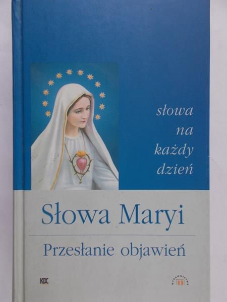 Kowalczyk Wiktor (opr.) - Słowa Maryi. Przesłanie objawień
