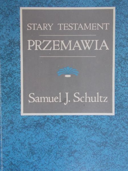 Schultz J. Samuel - Stary Testament Przemawia